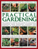 The Complete Encyclopedia of Practical Gardening: The Ultimate Step-By-Step Guide to Successful Gardening from Designing, Planning and Planting to Year-Round Maintenance Tasks; A Perfect Sourcebook for Every Gardener, Including More Than 1000 Color...