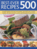 Best-Ever 500 Recipes: A Superb Collection of 500 All-Time Favourite Dishes, from Family Meals to Special Occasions