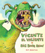 Vicente El Valiente/Big Brave Brian