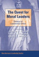 The Quest for Moral Leaders: Essays on Leadership Ethics