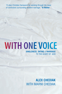 With One Voice: Singleness, Dating, and Marriage to the Glory of God