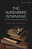 The Nuremberg Interviews: An American Psychiatrist's Conversations with the Defendants and Witnesses