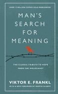 Man's Search For Meaning: The Classic Tribute to Hope from the Holocaust