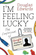 I'm Feeling Lucky: The Confessions of Google Employee Number 59