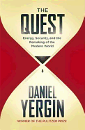 The Quest: Energy, Security and the Remaking of the Modern World