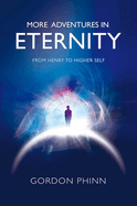 More Adventures in Eternity: From Henry to Higher Self