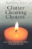 Clutter Clearing Choices: Clear Clutter, Organize Your Home, & Reclaim Your Life