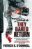 They Dared Return: An Extraordinary True Story of Revenge and Courage in Nazi Germany