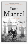 Beatrice and Virgil: A Novel. Yann Martel