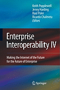 Enterprise Interoperability IV: Making the Internet of the Future for the Future of Enterprise