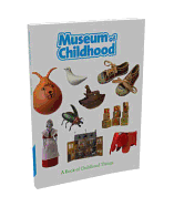 Museum of Childhood: A Book of Childhood Things
