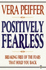 Positively Fearless