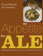An Appetite for Ale: Hundreds of Delicious Ways to Enjoy Beer with Food