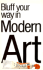 Bluff your way in modern art