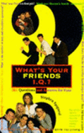 What's Your Friend's IQ?