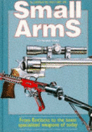 Illustrated History of Small Arms