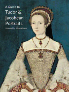 A Guide to Tudor and Jacobean Portraits