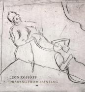 Leon Kossoff: Drawing from Painting (National Gallery London) Colin Wiggins, Juliet Wilson-Bareau and Philip Conisbee