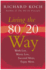 Living the 80/20 Way: Work Less, Worry Less, Succeed More, Enjoy More