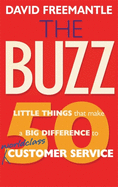 The Buzz: 50 Little Things That Make a Big Difference to World-Class Customer Service