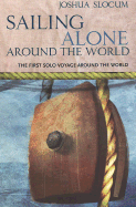 Sailing Alone Around the World: The First Solo Voyage Around the World (Illustrated)