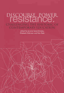 Discourse, Power, Resistance: Challenging the Rhetoric of Contemporary Education