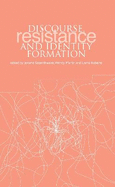 Discourse, Resistance and Identity Formation