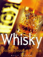 Whisky: A Connoisseur's Guide