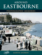 Eastbourne: Photographic Memories
