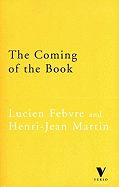 The Coming of the Book: The Impact of Printing, 1450-1800