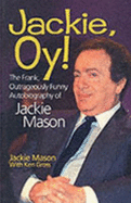 Jackie, Oy! : the frank, outrageously funny autobiography of Jackie Mason