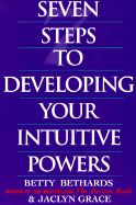Seven Steps to Developing Your Intuitive Powers