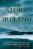 The Story of Ireland: A History of an Ancient Family and Their Country