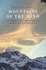 Mountains of the Mind: A Personal and Cultural History of Our Love for Mountains