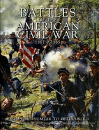 Battles of the American Civil War 1861 - 1865: From Fort-Sumter to Petersburg