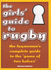 The Girls' Guide to Rugby