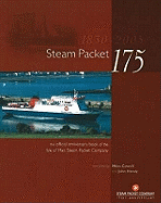 Steam Packet 175: The Official Anniversary Book of the Isle of Man Steam Packet Company