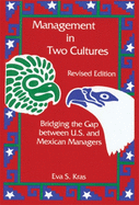 Management in Two Cultures, 2nd Edition: Bridging the Gap Between U.S and Mexican Managers