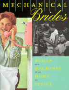 Mechanical Brides: Women and Machines from Home to Office