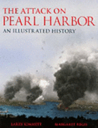 The Attack on Pearl Harbor: An Illustrated History