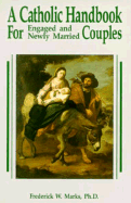 A Catholic Handbook for Engaged and Newly Married Couples
