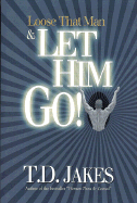 Loose That Man & Let Him Go!