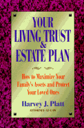 Your Living Trust and Estate Plan: How to Maximize Your Family's Assets and Protect Your Loved Ones, Fifth Edition