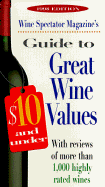 Wine Spectator Magazine's guide to great wine values $10 & under.