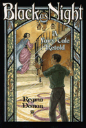 Black as Night: A Fairy Tale Retold
