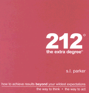 212 the Extra Degree: How to Achieve Resulta Beyond Your Wildest Expectations