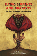 Flying Serpents and Dragons: The Story of Mankind's Reptilian Past