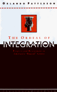 The Ordeal of Integration: Progress and Resentment in America's 