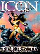 Icon: A Retrospective by the Grand Master of Fantastic Art, Frank Frazetta