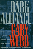 Dark Alliance: The CIA, the Contras, and the Cocaine Explosion